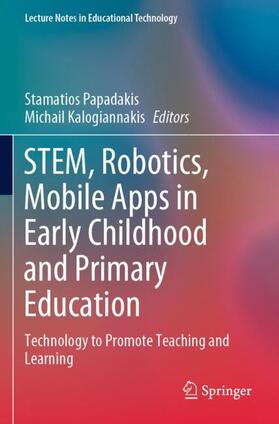 Kalogiannakis / Papadakis |  STEM, Robotics, Mobile Apps in Early Childhood and Primary Education | Buch |  Sack Fachmedien