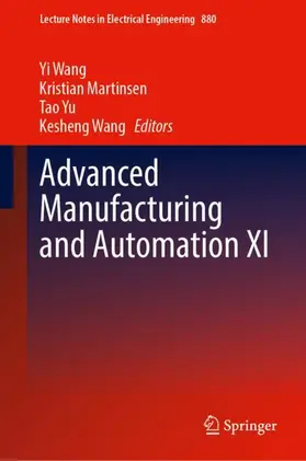 Wang / Martinsen / Yu |  Advanced Manufacturing and Automation XI | Buch |  Sack Fachmedien