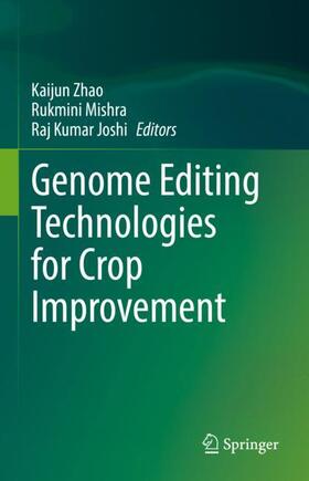 Zhao / Joshi / Mishra |  Genome Editing Technologies for Crop Improvement | Buch |  Sack Fachmedien