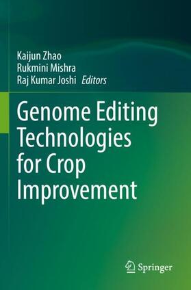 Zhao / Joshi / Mishra |  Genome Editing Technologies for Crop Improvement | Buch |  Sack Fachmedien