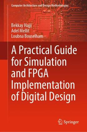 Hajji / Bouselham / Mellit |  A Practical Guide for Simulation and FPGA Implementation of Digital Design | Buch |  Sack Fachmedien