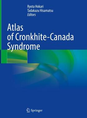 Hisamatsu / Hokari |  Atlas of Cronkhite-Canada Syndrome | Buch |  Sack Fachmedien