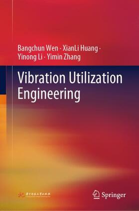 Wen / Zhang / Huang |  Vibration Utilization Engineering | Buch |  Sack Fachmedien