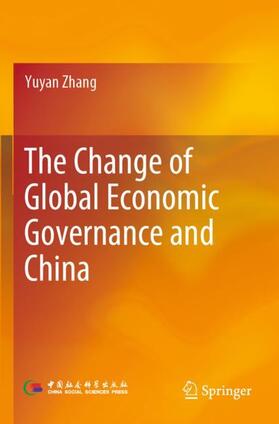 Zhang |  The Change of Global Economic Governance and China | Buch |  Sack Fachmedien