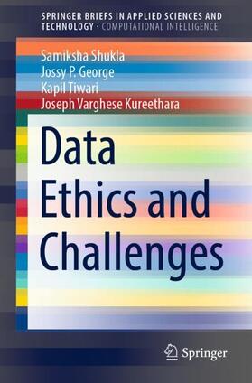Shukla / Kureethara / George |  Data Ethics and Challenges | Buch |  Sack Fachmedien