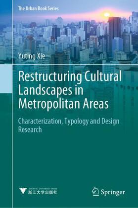 Xie |  Restructuring Cultural Landscapes in Metropolitan Areas | Buch |  Sack Fachmedien