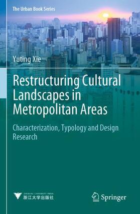 Xie |  Restructuring Cultural Landscapes in Metropolitan Areas | Buch |  Sack Fachmedien