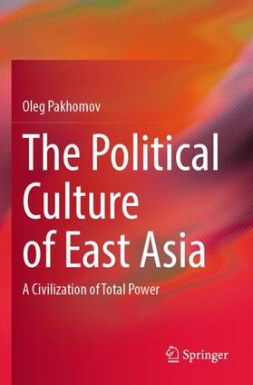 Pakhomov |  The Political Culture of East Asia | Buch |  Sack Fachmedien