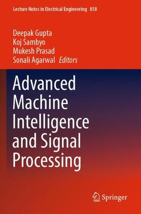 Gupta / Agarwal / Sambyo |  Advanced Machine Intelligence and Signal Processing | Buch |  Sack Fachmedien