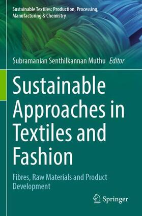 Muthu |  Sustainable Approaches in Textiles and Fashion | Buch |  Sack Fachmedien