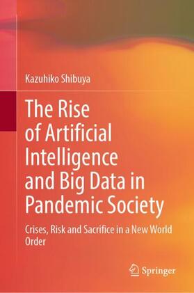 Shibuya |  The Rise of Artificial Intelligence and Big Data in Pandemic Society | Buch |  Sack Fachmedien