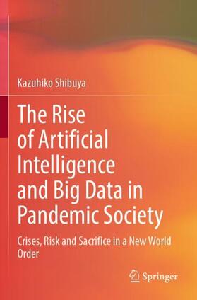 Shibuya |  The Rise of Artificial Intelligence and Big Data in Pandemic Society | Buch |  Sack Fachmedien