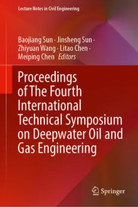 Sun / Wang / Chen |  Proceedings of The Fourth International Technical Symposium on Deepwater Oil and Gas Engineering | eBook | Sack Fachmedien