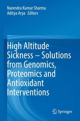 Arya / Sharma |  High Altitude Sickness ¿ Solutions from Genomics, Proteomics and Antioxidant Interventions | Buch |  Sack Fachmedien