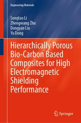 Li / Dong / Zhu |  Hierarchically Porous Bio-Carbon Based Composites for High Electromagnetic Shielding Performance | Buch |  Sack Fachmedien