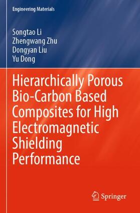 Li / Dong / Zhu |  Hierarchically Porous Bio-Carbon Based Composites for High Electromagnetic Shielding Performance | Buch |  Sack Fachmedien