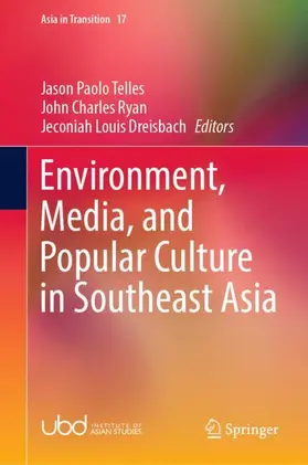 Telles / Dreisbach / Ryan |  Environment, Media, and Popular Culture in Southeast Asia | Buch |  Sack Fachmedien