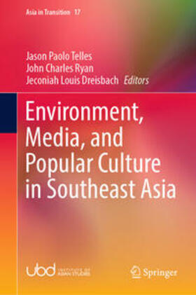 Telles / Ryan / Dreisbach |  Environment, Media, and Popular Culture in Southeast Asia | eBook | Sack Fachmedien