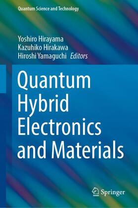 Hirayama / Yamaguchi / Hirakawa |  Quantum Hybrid Electronics and Materials | Buch |  Sack Fachmedien