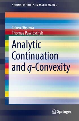 Pawlaschyk / Ohsawa |  Analytic Continuation and q-Convexity | Buch |  Sack Fachmedien