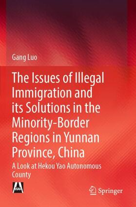 Luo |  The Issues of Illegal Immigration and its Solutions in the Minority-Border Regions in Yunnan Province, China | Buch |  Sack Fachmedien