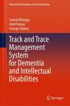 Merugu / Ghinea / Kumar |  Track and Trace Management System for Dementia and Intellectual Disabilities | Buch |  Sack Fachmedien