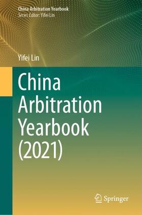 Lin |  China Arbitration Yearbook (2021) | Buch |  Sack Fachmedien