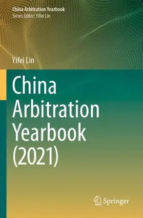 Lin |  China Arbitration Yearbook (2021) | Buch |  Sack Fachmedien