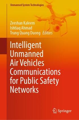 Kaleem / Duong / Ahmad |  Intelligent Unmanned Air Vehicles Communications for Public Safety Networks | Buch |  Sack Fachmedien