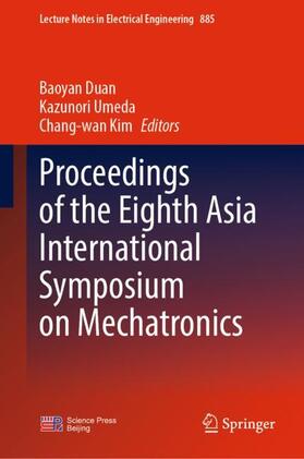 Duan / Kim / Umeda |  Proceedings of the Eighth Asia International Symposium on Mechatronics | Buch |  Sack Fachmedien