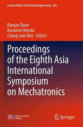 Duan / Kim / Umeda |  Proceedings of the Eighth Asia International Symposium on Mechatronics | Buch |  Sack Fachmedien