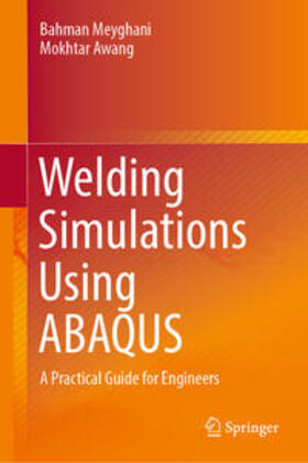 Meyghani / Awang |  Welding Simulations Using ABAQUS | eBook | Sack Fachmedien