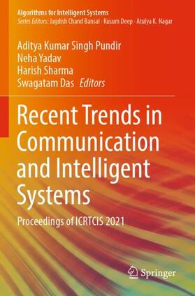 Pundir / Das / Yadav |  Recent Trends in Communication and Intelligent Systems | Buch |  Sack Fachmedien