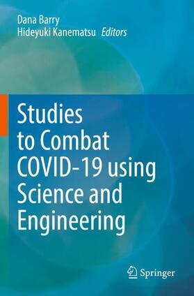 Kanematsu / Barry |  Studies to Combat COVID-19 using Science and Engineering | Buch |  Sack Fachmedien
