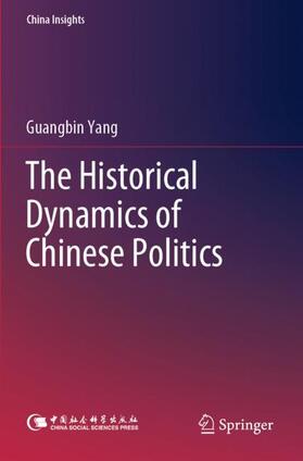 Yang |  The Historical Dynamics of Chinese Politics | Buch |  Sack Fachmedien