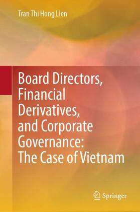 Lien |  Board Directors, Financial Derivatives, and Corporate Governance: The Case of Vietnam | Buch |  Sack Fachmedien