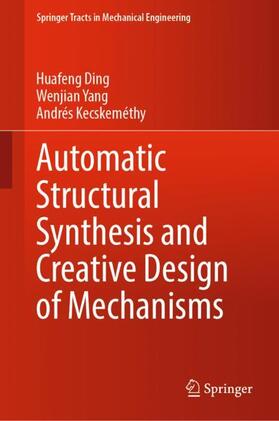 Ding / Kecskeméthy / Yang |  Automatic Structural Synthesis and Creative Design of Mechanisms | Buch |  Sack Fachmedien