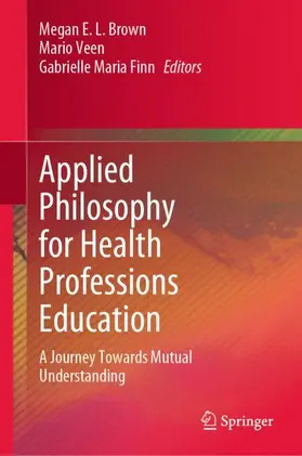 Brown / Finn / Veen |  Applied Philosophy for Health Professions Education | Buch |  Sack Fachmedien