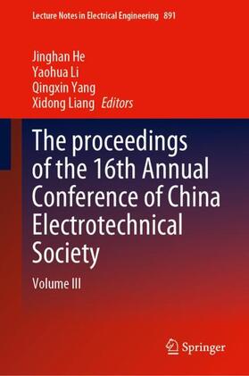 He / Liang / Li |  The proceedings of the 16th Annual Conference of China Electrotechnical Society | Buch |  Sack Fachmedien