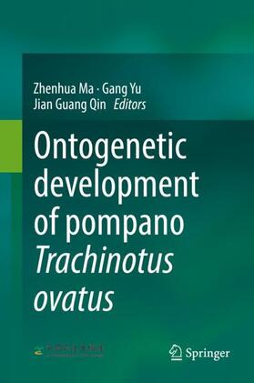 Ma / Qin / Yu |  Ontogenetic development of pompano Trachinotus ovatus | Buch |  Sack Fachmedien