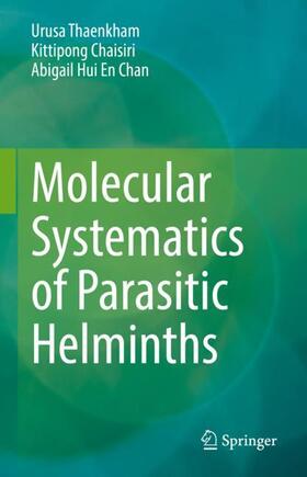 Thaenkham / Hui En Chan / Chaisiri |  Molecular Systematics of Parasitic Helminths | Buch |  Sack Fachmedien