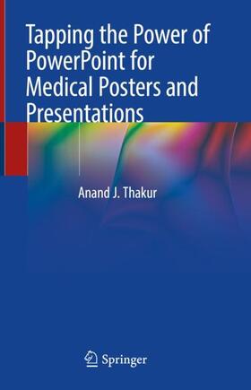 Thakur |  Tapping the Power of PowerPoint for Medical Posters and Presentations | Buch |  Sack Fachmedien