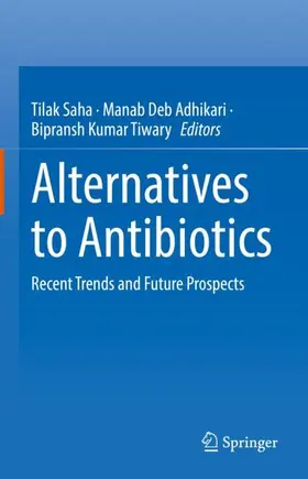 Saha / Tiwary / Deb Adhikari |  Alternatives to Antibiotics | Buch |  Sack Fachmedien