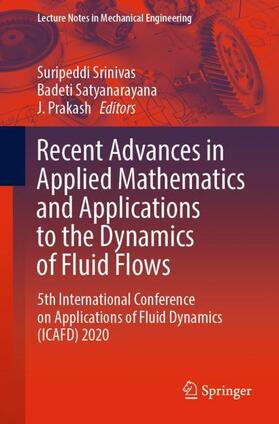 Srinivas / Prakash / Satyanarayana |  Recent Advances in Applied Mathematics and Applications to the Dynamics of Fluid Flows | Buch |  Sack Fachmedien