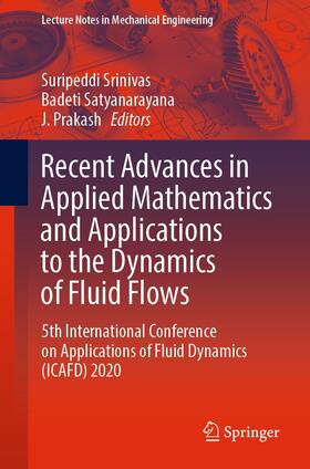 Srinivas / Satyanarayana / Prakash | Recent Advances in Applied Mathematics and Applications to the Dynamics of Fluid Flows | E-Book | sack.de