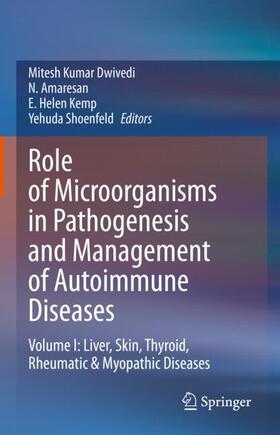 Dwivedi / Shoenfeld / Amaresan |  Role of Microorganisms in Pathogenesis and Management of Autoimmune Diseases | Buch |  Sack Fachmedien