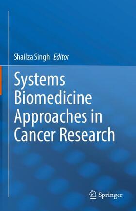 Singh |  Systems Biomedicine Approaches in Cancer Research | Buch |  Sack Fachmedien