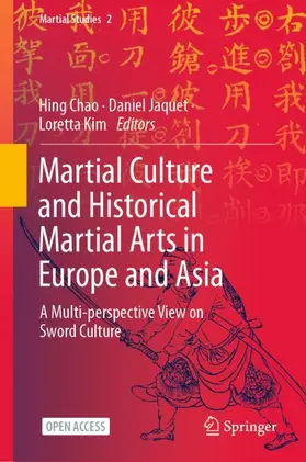 Chao / Kim / Jaquet |  Martial Culture and Historical Martial Arts in Europe and Asia | Buch |  Sack Fachmedien