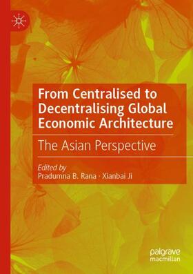 Ji / Rana |  From Centralised to Decentralising Global Economic Architecture | Buch |  Sack Fachmedien
