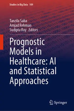 Saba / Rehman / Roy |  Prognostic Models in Healthcare: AI and Statistical Approaches | eBook | Sack Fachmedien